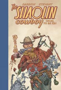Cover image for Shaolin Cowboy: Cruel to Be Kin