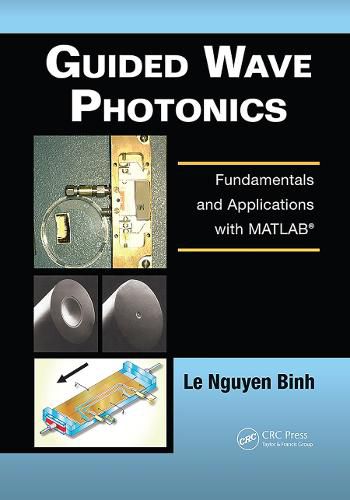 Cover image for Guided Wave Photonics: Fundamentals and Applications with MATLAB