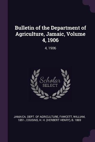 Cover image for Bulletin of the Department of Agriculture, Jamaic, Volume 4, 1906