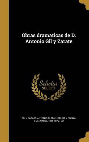 Cover image for Obras Dramaticas de D. Antonio Gil y Zarate