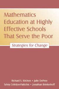 Cover image for Mathematics Education at Highly Effective Schools That Serve the Poor: Strategies for Change