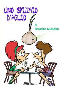 Cover image for Uno Spicchio D'aglio