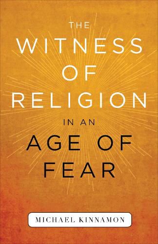 Cover image for The Witness of Religion in an Age of Fear