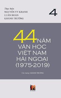 Cover image for 44 Nam Van Hoc Viet Nam Hai Ngoai (1975-2019) - Tap 4