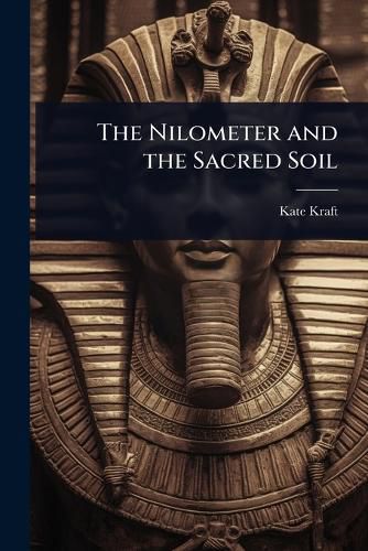 Cover image for The Nilometer and the Sacred Soil