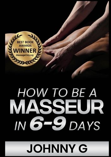 Cover image for How To Be A Masseur In 6-9 Days