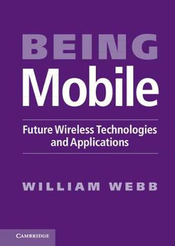 Cover image for Being Mobile: Future Wireless Technologies and Applications