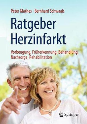 Ratgeber Herzinfarkt: Vorbeugung, Fruherkennung, Behandlung, Nachsorge, Rehabilitation