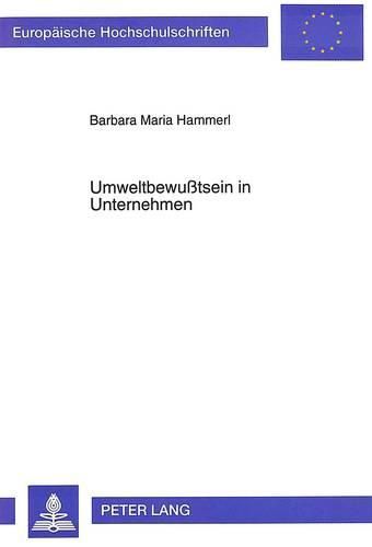 Cover image for Umweltbewusstsein in Unternehmen: Eine Empirische Analyse Des Umweltbewusstseins Im Rahmen Der Unternehmenskultur