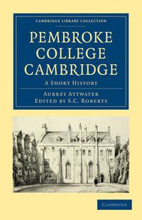 Cover image for Pembroke College Cambridge: A Short History