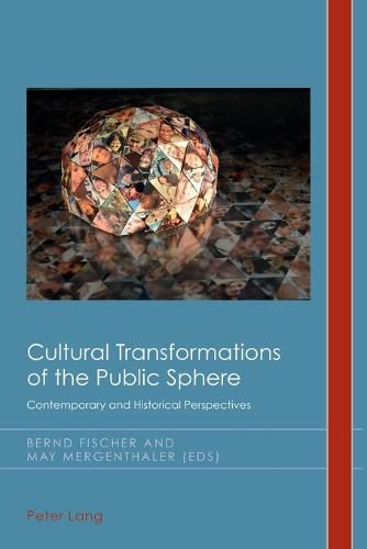 Cover image for Cultural Transformations of the Public Sphere: Contemporary and Historical Perspectives