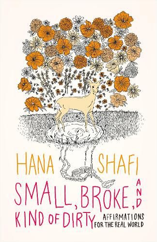 Cover image for Small, Broke, and Kind of Dirty: Affirmations for the Real World