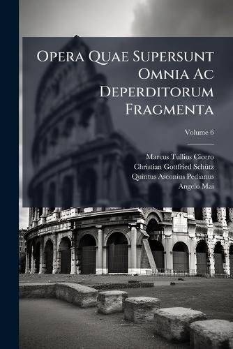 Cover image for Opera Quae Supersunt Omnia Ac Deperditorum Fragmenta