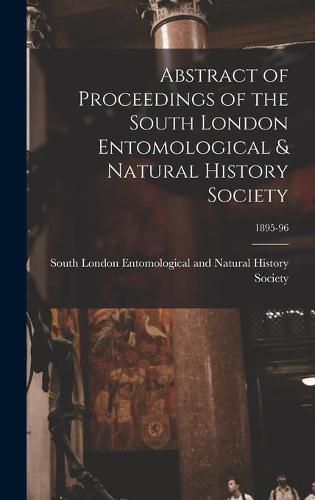 Cover image for Abstract of Proceedings of the South London Entomological & Natural History Society; 1895-96