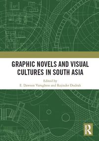 Cover image for Graphic Novels and Visual Cultures in South Asia