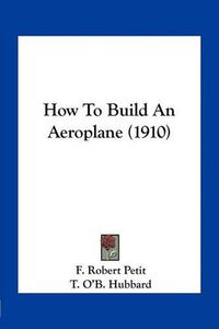 Cover image for How to Build an Aeroplane (1910)