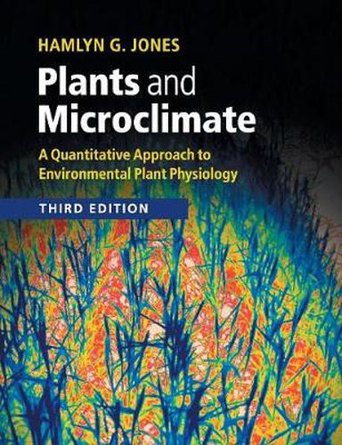 Cover image for Plants and Microclimate: A Quantitative Approach to Environmental Plant Physiology