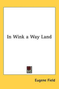 Cover image for In Wink a Way Land