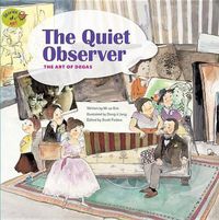 Cover image for The Quiet Observer: The Art of Degas