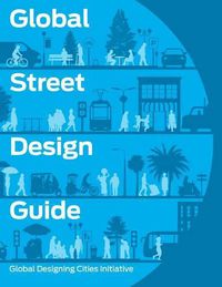 Cover image for Global Street Design Guide: Global Designing Cities Initiative