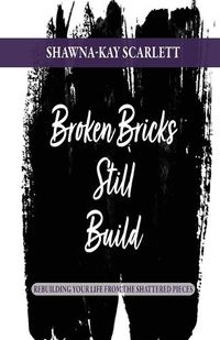 Cover image for Broken Bricks Still Build