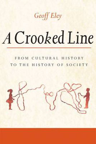 Cover image for A Crooked Line: From Cultural History to the History of Society