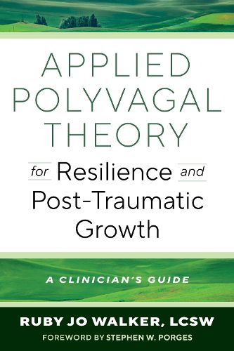 Cover image for Applied Polyvagal Theory for Resilience and Post-Traumatic Growth