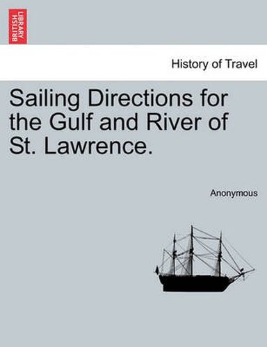 Cover image for Sailing Directions for the Gulf and River of St. Lawrence.