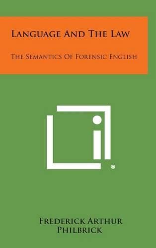 Cover image for Language and the Law: The Semantics of Forensic English