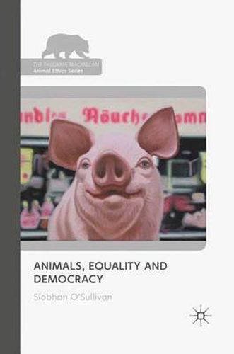 Cover image for Animals, Equality and Democracy