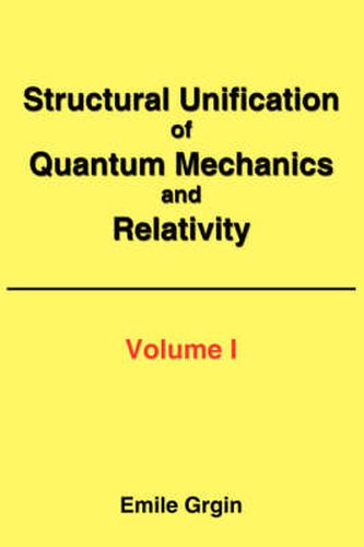 Cover image for Structural Unification of Quantum Mechanics and Relativity