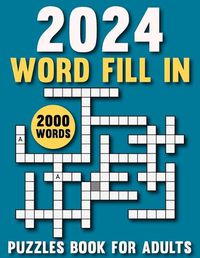 Cover image for 2024 Word Fill In Puzzles Book For Adults
