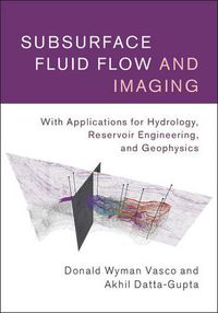 Cover image for Subsurface Fluid Flow and Imaging: With Applications for Hydrology, Reservoir Engineering, and Geophysics