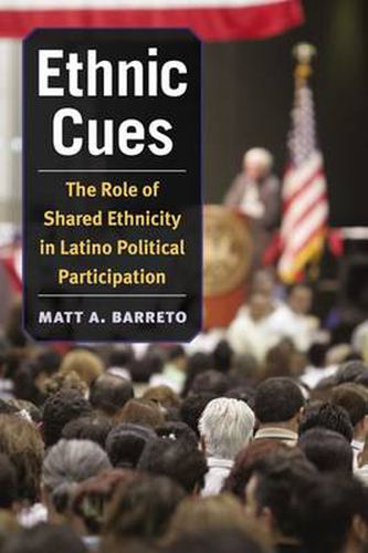 Cover image for Ethnic Cues: The Role of Shared Ethnicity in Latino Political Participation