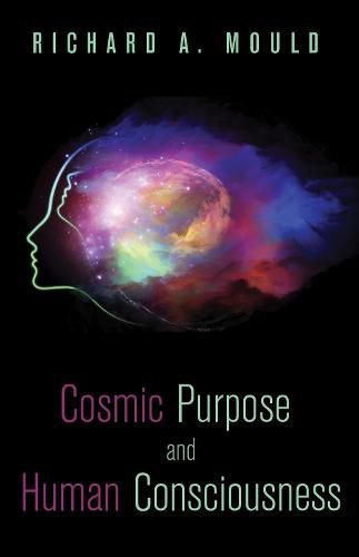 Cover image for Cosmic Purpose and Human Consciousness