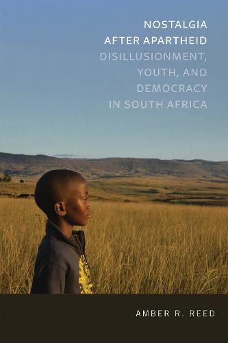 Cover image for Nostalgia after Apartheid: Disillusionment, Youth, and Democracy in South Africa