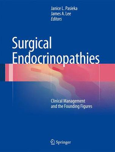 Cover image for Surgical Endocrinopathies: Clinical Management and the Founding Figures