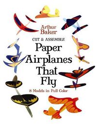 Cover image for Cut & Assemble Paper Airplanes That Fly