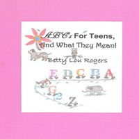 Cover image for ABC's For Teens, and What They Mean