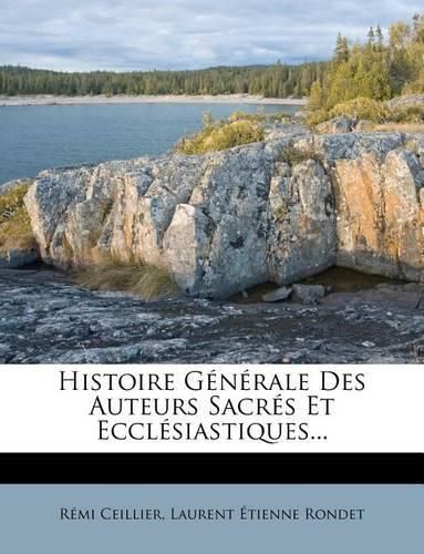 Cover image for Histoire G N Rale Des Auteurs Sacr S Et Eccl Siastiques...