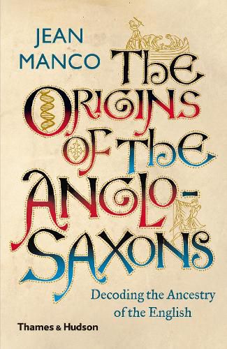 Cover image for The Origins of the Anglo-Saxons: Decoding the Ancestry of the English