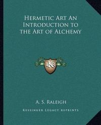 Cover image for Hermetic Art an Introduction to the Art of Alchemy