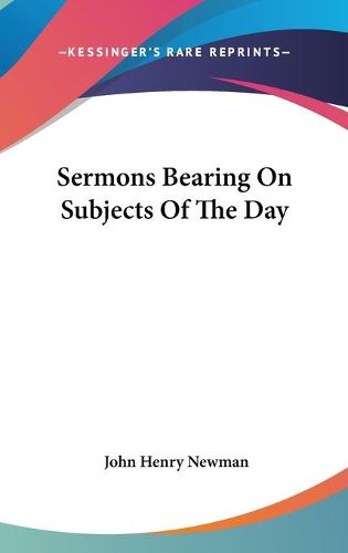 Cover image for Sermons Bearing on Subjects of the Day