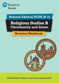 Cover image for Pearson REVISE Edexcel GCSE (9-1) Religious Studies, Christianity & Islam Revision Workbook: for home learning, 2022 and 2023 assessments and exams