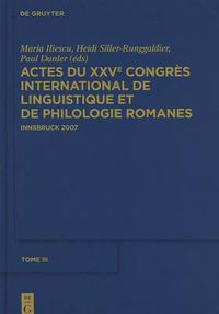 Cover image for Actes Du Xxve Congres International de Linguistique Et de Philologie Romanes. Tome III