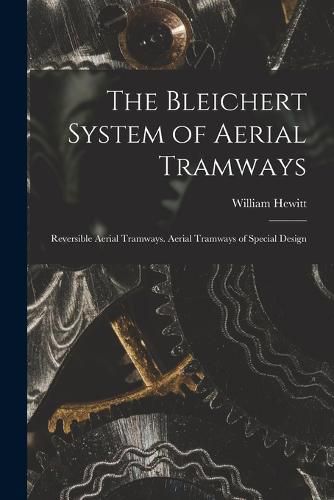 Cover image for The Bleichert System of Aerial Tramways