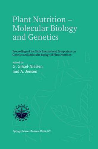 Plant Nutrition - Molecular Biology and Genetics: Proceedings of the Sixth International Symposium on Genetics and Molecular Biology of Plant Nutrition