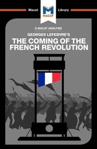 Cover image for An Analysis of Georges Lefebvre's: The Coming of the French Revolution