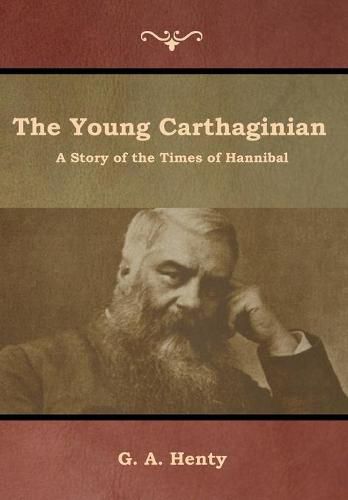 Cover image for The Young Carthaginian: A Story of the Times of Hannibal