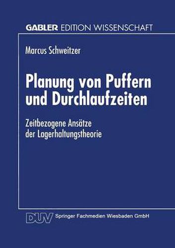 Cover image for Planung Von Puffern Und Durchlaufzeiten: Zeitbezogene Ansatze Der Lagerhaltungstheorie